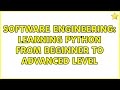 Software Engineering: Learning Python from Beginner to Advanced level (2 Solutions!!)