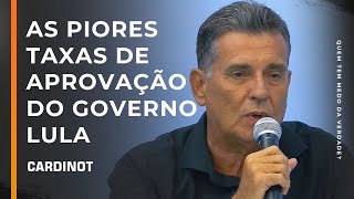 As piores taxas de aprovação do Governo Lula - Cortes de CARDINOT AO VIVO