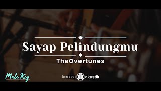 Sayap Pelindungmu – The Overtunes (KARAOKE AKUSTIK - MALE KEY)