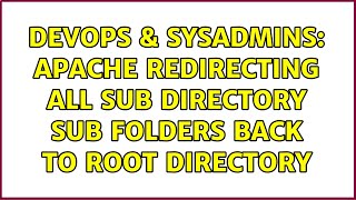 DevOps & SysAdmins: Apache Redirecting All Sub directory Sub Folders Back to Root Directory