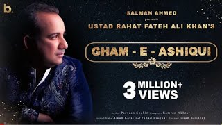 Gham-e-Ashiqui - Ustad Rahat Fateh Ali Khan - Salman Ahmed - Full Song nuw 🎧🎧🎧🎧🎧