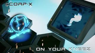 Scorp-X - On Your Kneez