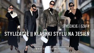 Klasyki Stylu- Z Szafy Stylistki. Warstwowe i Minimalistyczne Stylizacje Na Jesień!