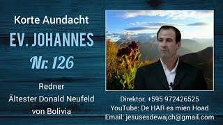 Donald Neufeld von Bolivia - Korte Aundacht / Evangelium des Johannes Nr.126