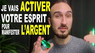 L'ARGENT Apparaît Immédiatement : J'Active Votre Esprit | Loi de l'Attraction