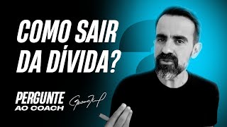 Como sair da dívida e lidar melhor com o dinheiro? | Pergunte ao Coach #038