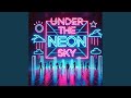 Under the Neon Sky