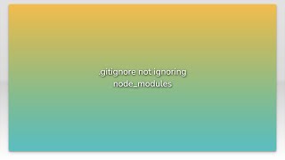 .gitignore not ignoring node_modules