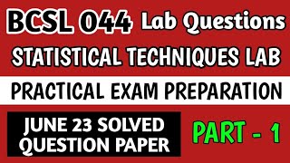 P1 - BCSL 044 Solved Question Paper | Bcsl 044 Practical Questions | Statistical Techniques Lab