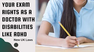 How Doctors With Disabilities (ADHD or DYSLEXIA) Can Resit Failed Exams