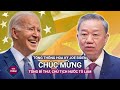 Tổng thống Hoa Kỳ Joe Biden chúc mừng Tổng Bí thư, Chủ tịch nước Tô Lâm | VTC Now