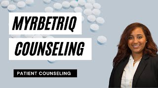 Myrbetriq (Mirabegron) Patient Counseling