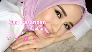 Cari Pasangan (lirik) - Rabbani