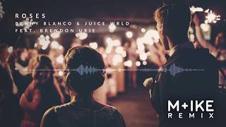 Benny Blanco & Juice WRLD - Roses feat. Brendon Urie (M+ike Remix)