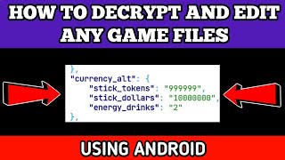 HOW TO DECRYPT AND EDIT GAME FILES USING ANDROID