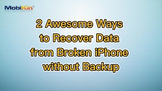 2 Awesome Ways to Recover Data from Broken iPhone without Backup