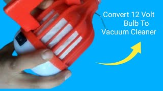 DIY Vacuum Cleaner Using 12 Volt Bulb I How To Make A Powerful Vacuum Cleaner