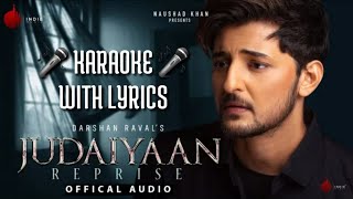 Judaiyaan Reprise - Darshan Raval (KARAOKE/INSTRUMENTAL WITH LYRICS) || Anmol Daniel || Karaoke King