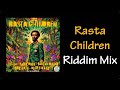 Rasta Children Riddim Mix (2024)