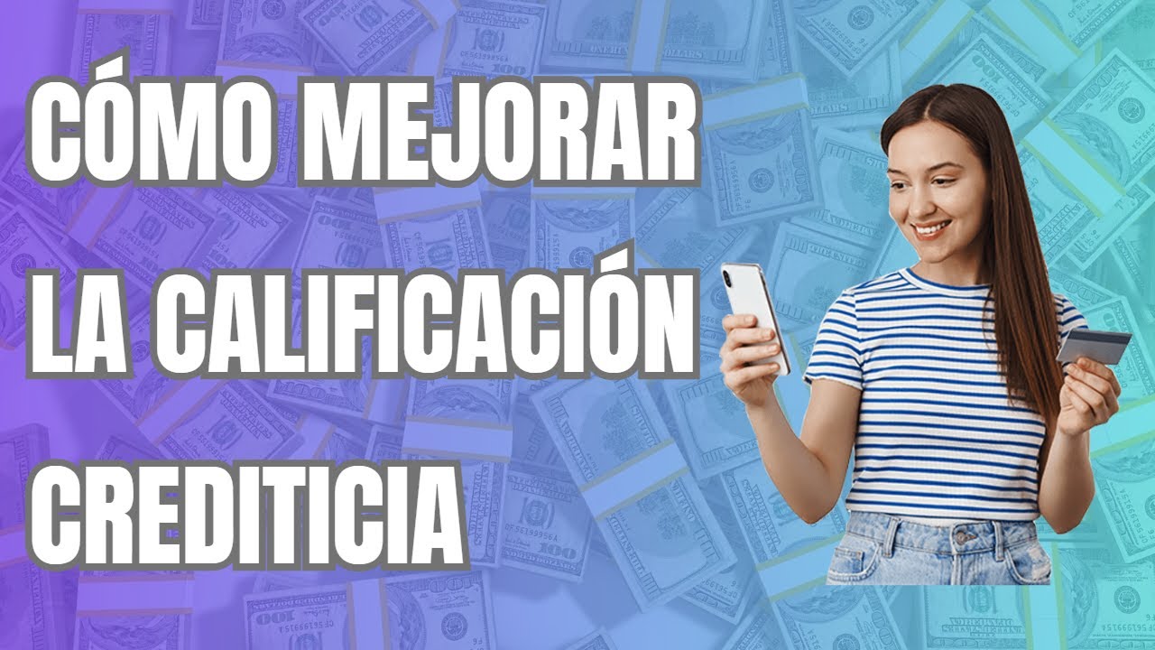 Cómo Mejorar La Calificación Crediticia - YouTube