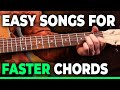 Easy Songs For Beginners (to get fast chord changes)