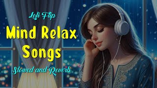 Mind 🥰 relax songs in hindi | Slow motion hindi song