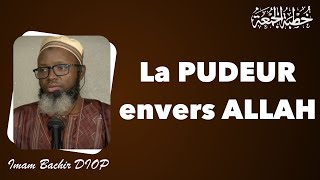 La pudeur envers Allah ~ Imam Bachir DIOP | Khutba 19.07.2024