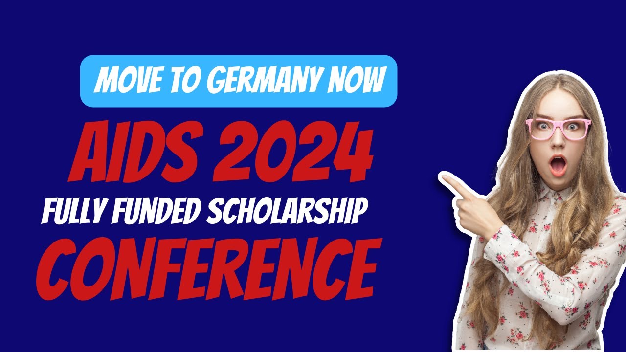 Fully Funded Scholarship For AIDS 2024 Conference - YouTube