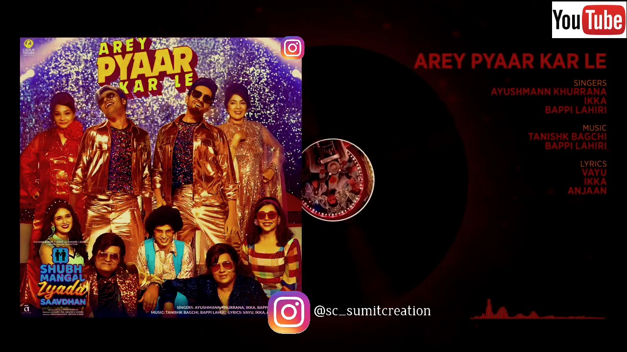 Full Audio:Arey Pyaar Kar Le. Shubh Mangal Zyada Saavdhan Ayushmann K ...