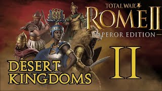 Massacre! | Rome II: Total War Deserts Kingdoms | Kush Legendary Campaign | Episode 2