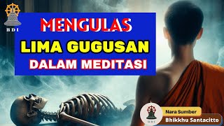 MENGULAS PAÑCAKKHANDA DALAM MEDITASI I Meditasi Buddhis I Bhikkhu Santacitto