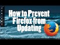 How to disable Firefox From Updating