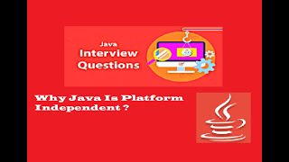 Java interview questions and answers | Why java is platform independent ?