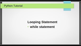 while statement | Part 13 | Python Tutorial