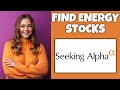 How To Find Energy Stocks To Invest In On Seeking Alpha | Step By Step - Seeking Alpha Tutorial
