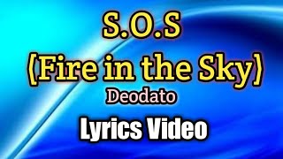 S.O.S (Fire In The Sky) - Deodato (Lyrics Video)