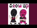 Grow Up