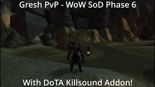 Gresh PvP - Rank 14 Warrior PvP with DoTA Killsound Addon!  WoW SoD Phase 6