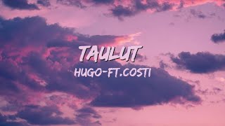 HUGO - Taulut ft.costi (Lyrics)