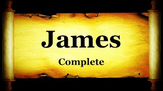 The General Epistle of James Complete - Bible Book #59 - The Holy Bible KJV Read Along Audio/Video