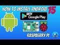 Android 15 tutorial with Google Services Raspberry Pi 4 and 5