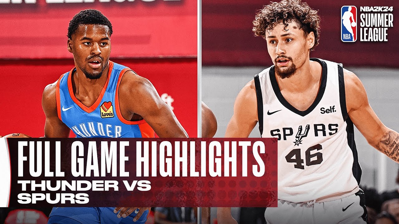 THUNDER Vs SPURS | NBA SUMMER LEAGUE | FULL GAME HIGHLIGHTS - YouTube