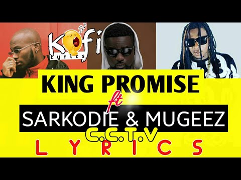 King Promise Ft Sarkodie & Mugeez - CCTV (Full Lyrics) - YouTube