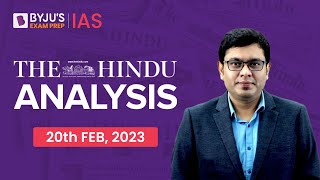 The Hindu Newspaper Analysis | 20 February 2023 | Current Affairs Today | UPSC Editorial Analysis