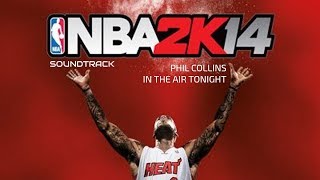 NBA 2K14 Soundtrack - Phil Collins - In The Air Tonight