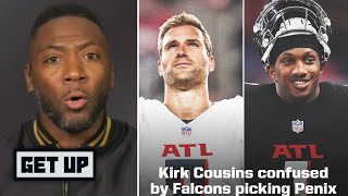 GET UP | Clark on Kirk Cousins stunned by Falcons' decision to take QB Michael P
