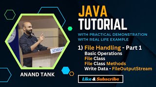 #36 Java Tutorial : File Handling Part 1 - File Class and Methods, FileOutputStream class|Anand Tank
