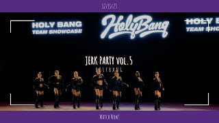 [JERK PARTY vol.5] HOLYBANG - Perfomance