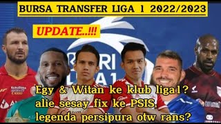 UPDATE..!! 📝BURSA TRANSFER PEMAIN RESMI LIGA 1 2022, EGY & WITAN KE CLUB LIGA1?, PEMAIN HENGKANG.