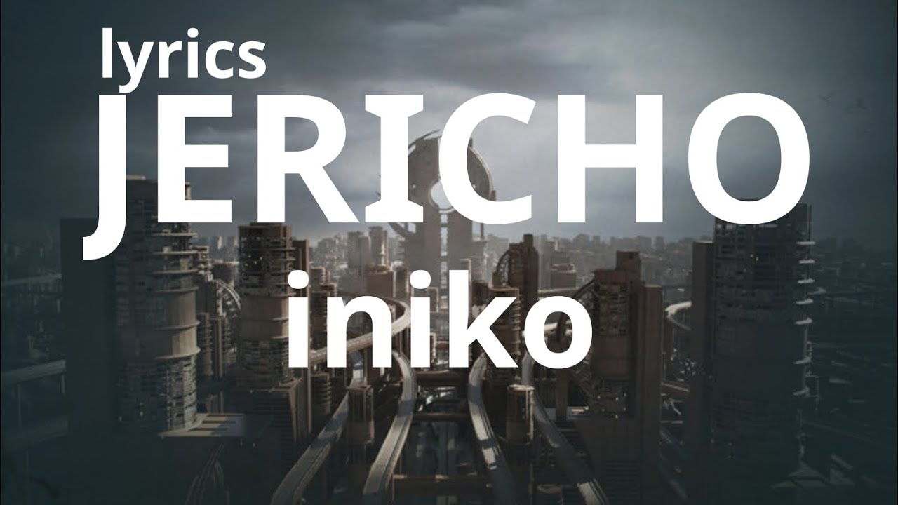 JERICHO LYRICS VIDEO INIKO - YouTube